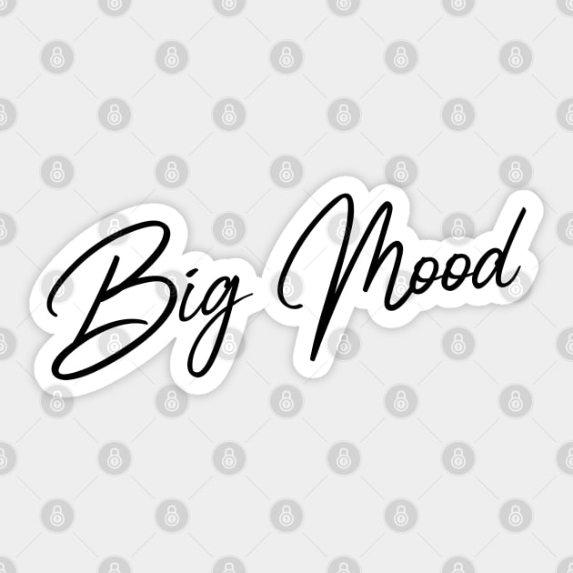 'Big Mood' black flowing handwritten text Sticker by keeplooping